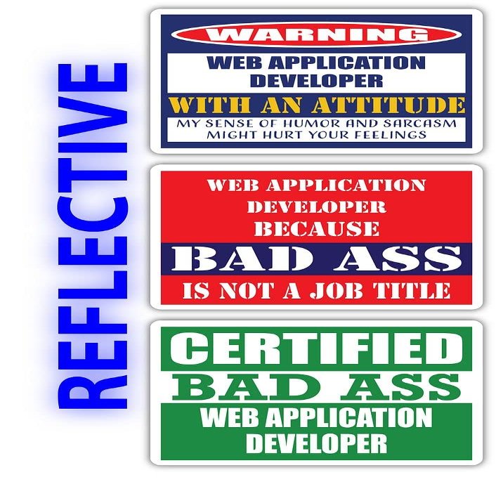 (x3) Certified Bad Ass Web Application Developer with an Attitude Stickers | Funny Occupation Job Career Gift Idea | 3M Reflective Vinyl Sticker Decals for laptops, Hard Hats, Windows