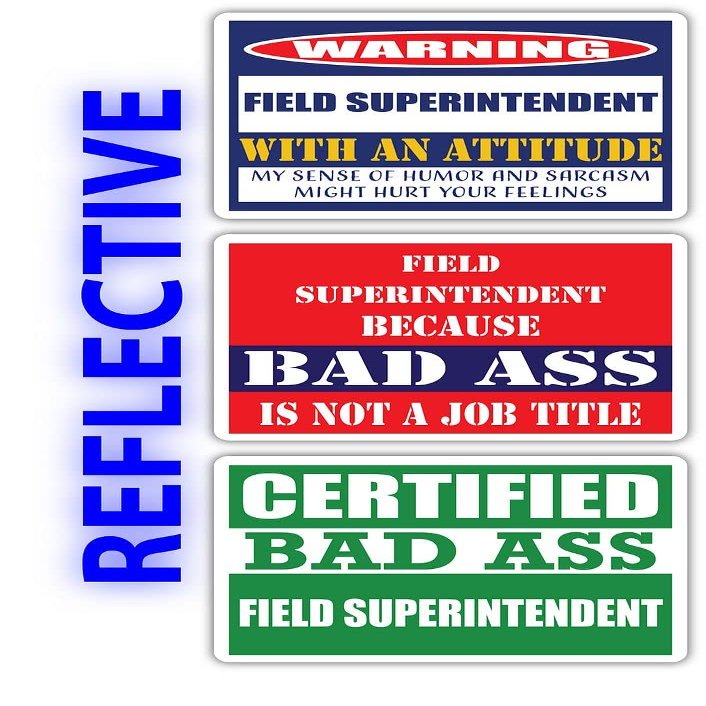 (x3) Certified Bad Ass Field Superintendent with an Attitude Stickers | Funny Occupation Job Career Gift Idea | 3M Reflective Vinyl Sticker Decals for laptops, Hard Hats, Windows