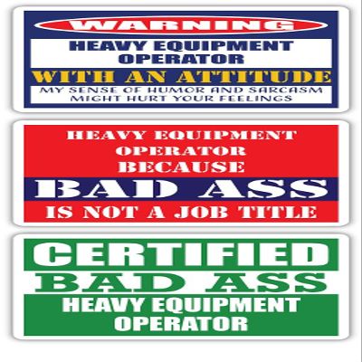 (x3) Certified Bad Ass Heavy Equipment Operator with an Attitude Stickers | Funny Occupation Job Career Gift Idea | 3M Vinyl Sticker Decals for laptops, Hard Hats, Windows