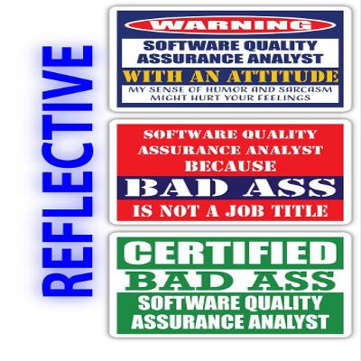 (x3) Certified Bad Ass Software Quality Assurance Analyst with an Attitude Stickers | Funny Occupation Job Career Gift Idea | 3M Reflective Vinyl Sticker Decals for laptops, Hard Hats, Windows