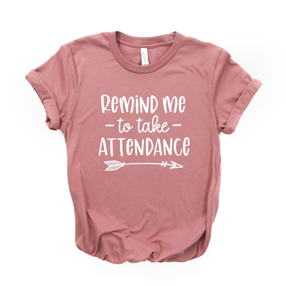 Dream Lume Teacher Shirt, Remind Me to Take Attendance, Back to School Shirt, Teacher Appreciation Gift, Softstyle Unisex Tee Mauve