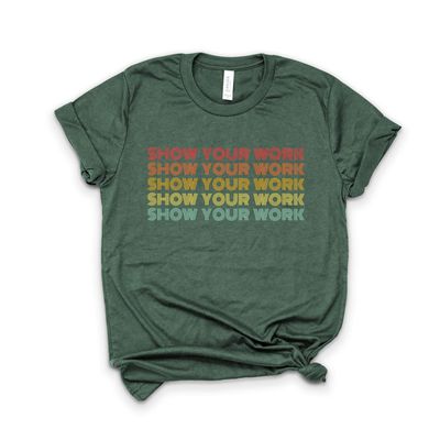 Dream Lume Teacher Shirt, Show Your Work, Math Teacher, Back to School Gift, Softstyle Unisex Tee Heather Forest Green