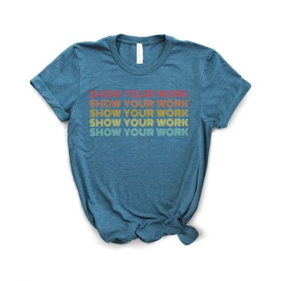 Dream Lume Teacher Shirt, Show Your Work, Math Teacher, Back to School Gift, Softstyle Unisex Tee Heather Teal