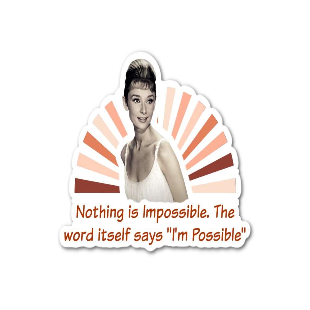 3.25" Audrey Hepburn Quote I'm Possible Quality Laminated Sticker Decal Classic Retro Beautiful Style Home Art