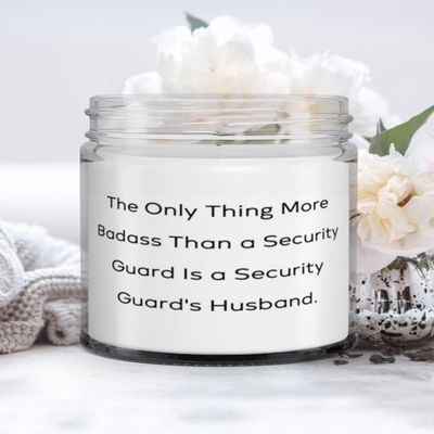 Unique Husband, The Only Thing More Badass Than a Security Guard Is a Security Guard's Husband, Unique Candle For Husband From Wife