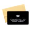 A Police Officer's Wife Will Always Be There for Her Husband - Black Aluminum Card view 1