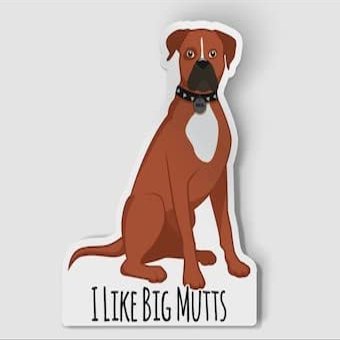Cute I Like Big Mutts Boxer Vinyl Sticker, Pet Animal Sticker, Pet Gift Sticker, Laptop Decal, Vinyl Car Decal, Waterbottle Sticker