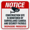 Construction Site is Monitored by Surveillance Camera and Security Patrols Sign, 18x18 Inches, 3M EGP Reflective .063 Aluminum, Fade Resistant, Made in USA view 1