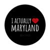 I ACTUALLY LOVE (HEART) MARYLAND Funny US State PopSockets Adhesive PopGrip view 3