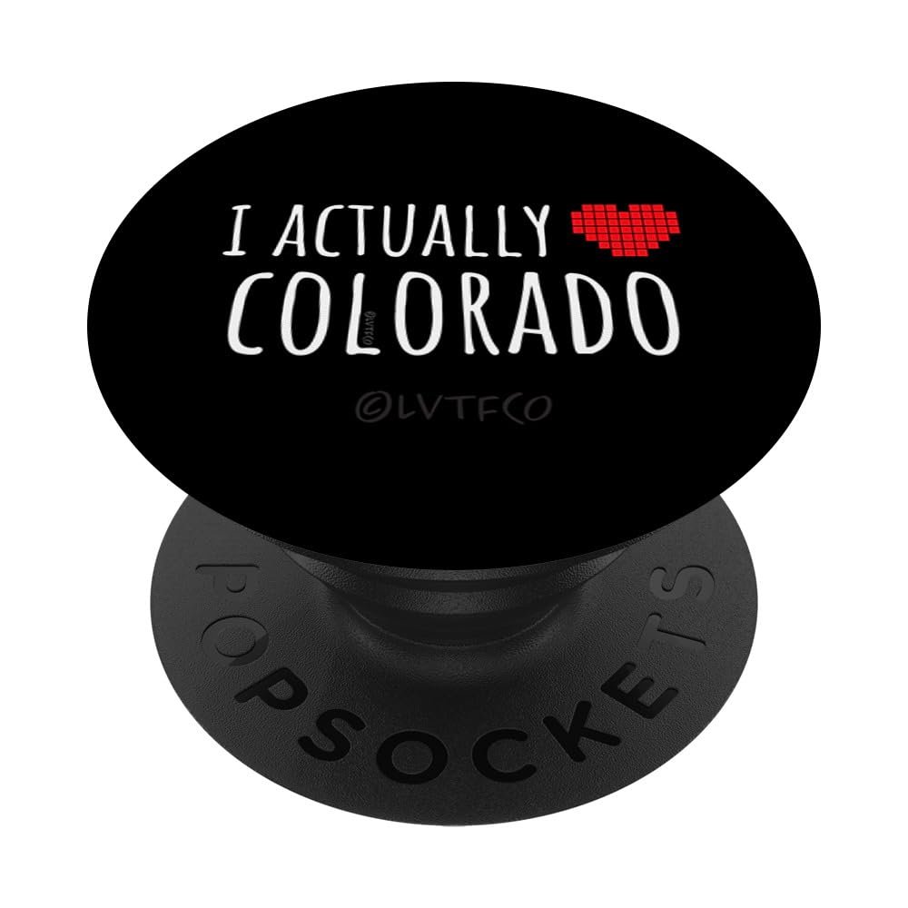 I ACTUALLY LOVE (HEART) COLORADO Funny US State PopSockets Adhesive PopGrip