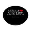 I ACTUALLY LOVE (HEART) COLORADO Funny US State PopSockets Adhesive PopGrip view 2