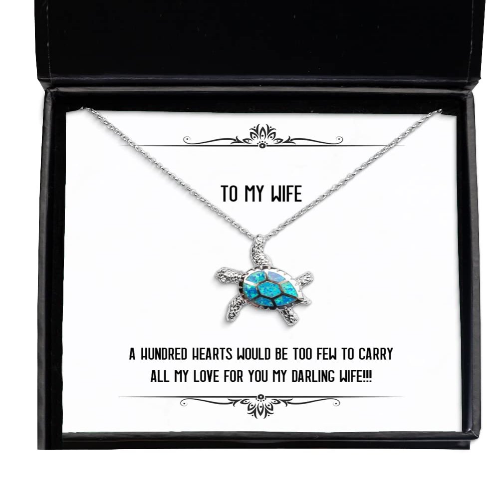 Unique Idea Wife, A Hundred Hearts Would be Too Few to Carry All My Love for!!!, Useful Christmas Opal Turtle Necklace for Wife