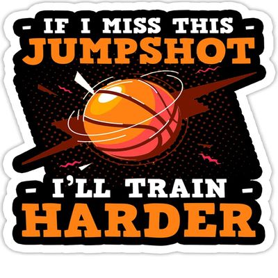 eden tee If I Miss This Jumpshot Motivational Basketball Meme- 4x3 Vinyl Stickers, Laptop Decal, Water Bottle Sticker (Set of 3)