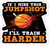 eden tee If I Miss This Jumpshot Motivational Basketball Meme- 4x3 Vinyl Stickers, Laptop Decal, Water Bottle Sticker (Set of 3) view 1