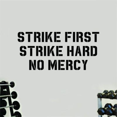 Strike First Hard No Mercy V101 Gym Wall Decal Home Decor Art Vinyl Sticker Quote Bedroom Teen Inspirational Boys Success Fitness Work Out Weights Beast Train Health Exercise Running MMA Karate Fight Dojo (28" w x 15" h)