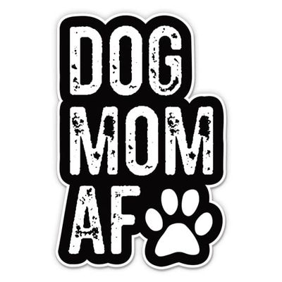 Dog Mom AF Sticker - 5" Laptop Sticker - Waterproof Vinyl for Car, Phone, Water Bottle - Dog Mom AF Decal