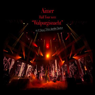 Aimer Hall Tour 2022 "Walpurgisnacht" Live at TOKYO GARDEN THEATER () (DVD) ()
