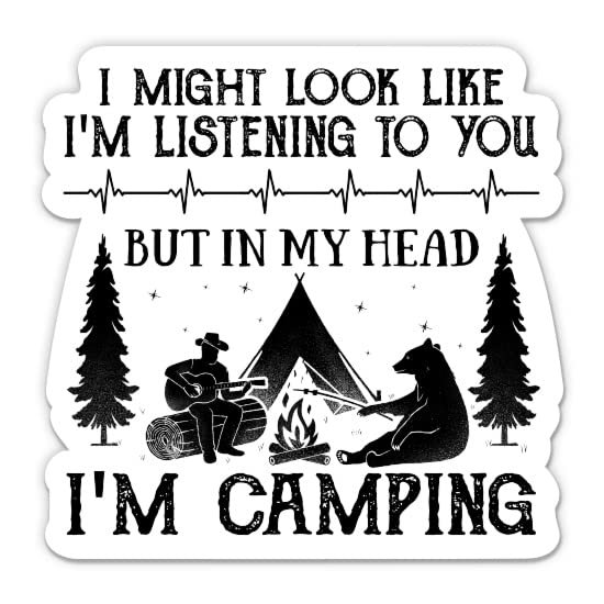 in My Head I'm Camping Sticker - 3" Laptop Sticker - Waterproof Vinyl for Car, Phone, Water Bottle - Funny Dreaming of Camping Decal