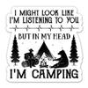 in My Head I'm Camping Sticker - 3" Laptop Sticker - Waterproof Vinyl for Car, Phone, Water Bottle - Funny Dreaming of Camping Decal view 1