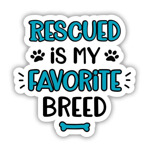 Rescued is My Favorite Breed Sticker - Rescue Mom Dog Mama Decal - 5 in