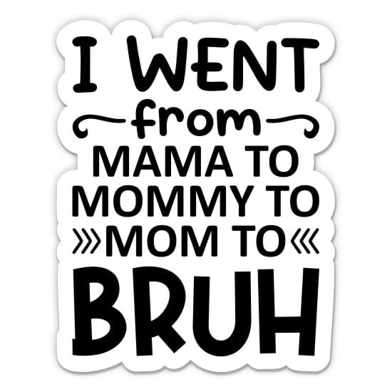 Mama Mommy Mom Bruh Sticker - Teen Mom Vinyl Decal - 5 in