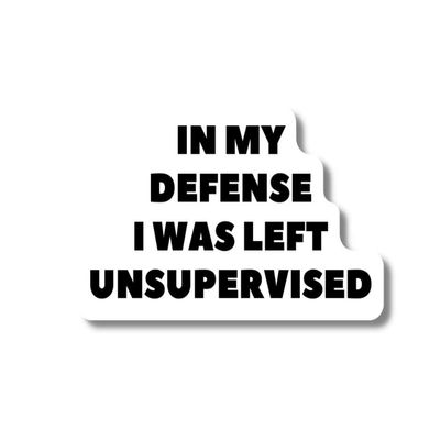 3.83" Funny Joke In my Defense Unsupervised Troublemaker laminated Laptop Sticker