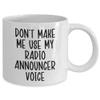 Dont Make Me Use My Radio Announcer Voice Mug, Radio Announcer Gifts, Funny Gift for Radio Announcer, Radio Announcer Mug for Men or Women view 2