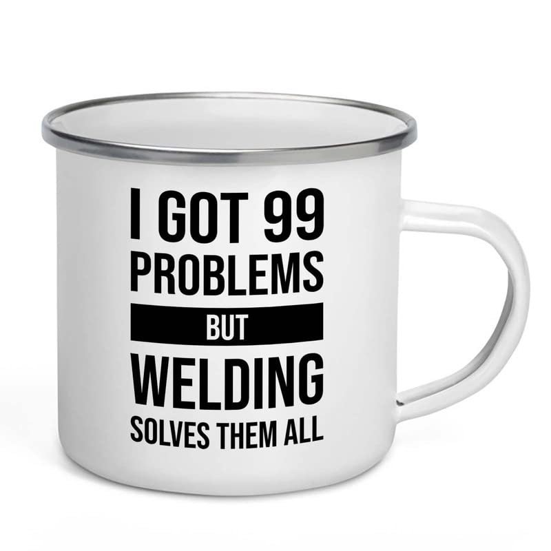I got 99 problems Camper Mug 12oz - Welding Solves - Welding Machine Operator Construction Worker Metalworker Workshop Manufacturing Mechanic