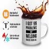 I got 99 problems Camper Mug 12oz - Welding Solves - Welding Machine Operator Construction Worker Metalworker Workshop Manufacturing Mechanic view 4