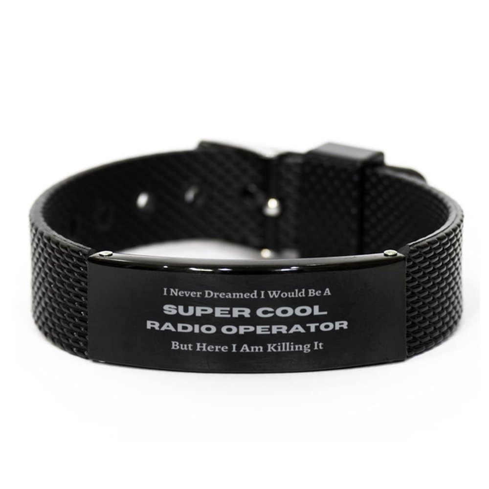 Gifts for Radio Operator,I Never Dreamed I Would be a Radio Operator Bracelet,Funny Gifts for Radio Operator,Radio Operator Gifts Ideas,mesh Bracelet