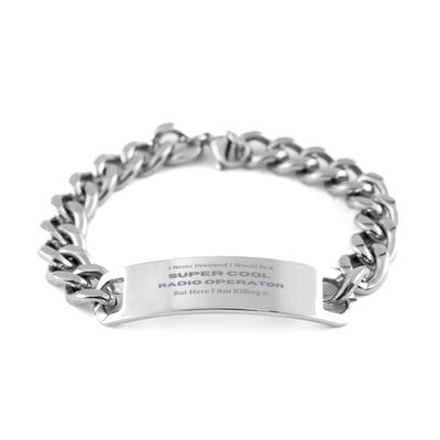 Gifts for Radio Operator,I Never Dreamed I Would be a Radio Operator Bracelet,Funny Gifts for Radio Operator,Radio Operator Gifts Ideas,Cuban Bracelet