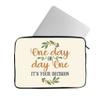 One Day Or Day One Mac Book Pro 14" Sleeve - Cute Design Laptop Sleeve - Graphic Mac Book Sleeve view 1