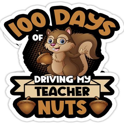 100 Days of Driving My Teacher Nuts 100th Day of School- 4x3 Vinyl Stickers, Laptop Decal, Water Bottle Sticker (Set of 3)