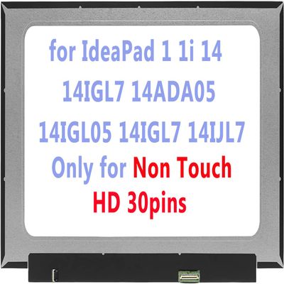 14.0" LCD Replacement for Lenovo IdeaPad 1 1i 14 14IGL7 1-14ADA05 1-14IGL05 1-14IGL7 1-14IJL7 LCD Screen Replacement Display Panel HD 30pin (Only for Non Touch)