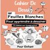 Carnet de dessin Grand Format A4: Cahier de dessin pour enfant compos de 120 feuilles blanches pour apprendre  dessiner (French Edition) view 1