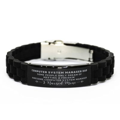 Computer System Manager Dad, some people only dream of meeting a freakin' awesome Computer System Manager, I Raised Mine Bracelet Gifts, Sarcasm Computer System Manager Dad Glidelock Bracelet Present,