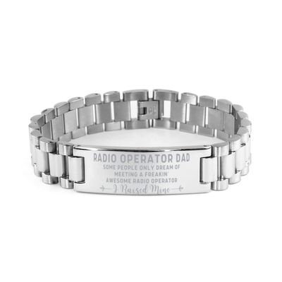 Radio Operator Dad Birthday Ladder Bracelet Gifts, Radio Operator Dad some people only dream of meeting a freakin' awesome Radio Operator, I Raised Mine Bracelet Gifts, Father's Day Present Radio