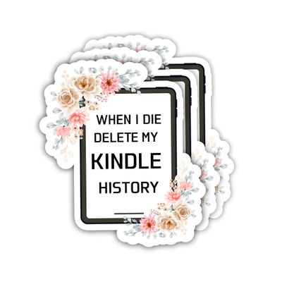 314PI (3pcs) When I Die Delete My Kindle History Sticker, Kindle Stickers, Reading Stickers, Bookish Stickers, Bookish Waterproof Die-Cut Vinyl Stickers for Laptop, Phone,Water Bottles, Skateboard,