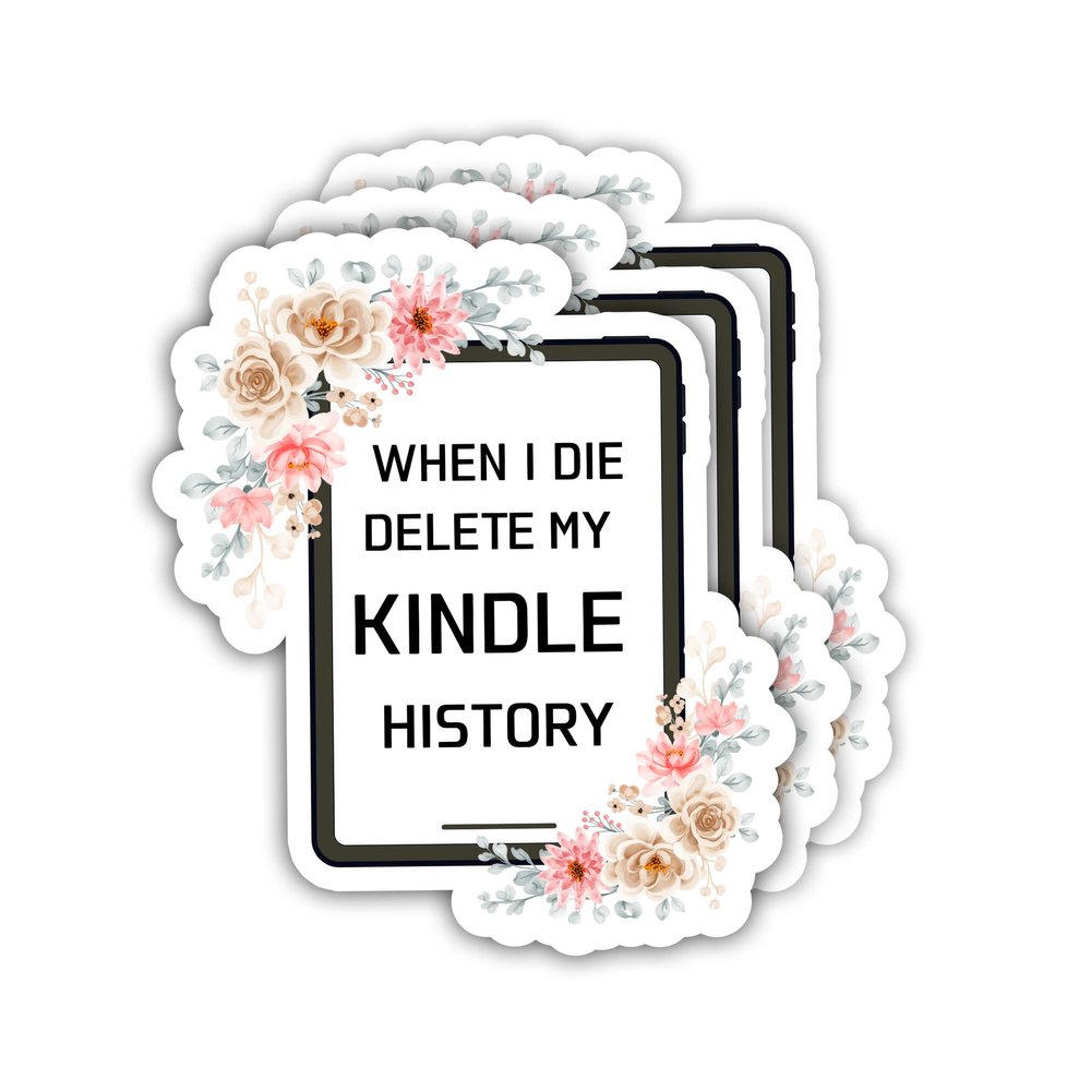 314PI (3pcs) When I Die Delete My Kindle History Sticker, Kindle Stickers, Reading Stickers, Bookish Stickers, Bookish Waterproof Die-Cut Vinyl Stickers for Laptop, Phone,Water Bottles, Skateboard,