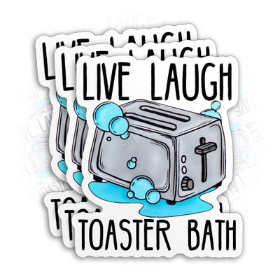 (3Pcs-3") Live Laugh Toaster Bath Sticker Funny Toaster Quote Joke Die-Cut Waterproof Vinyl Sticker for Hard Hat Laptop Water Bottle Phone Merchandise Decor Decal Gift for Her Him Friend 3 Inches