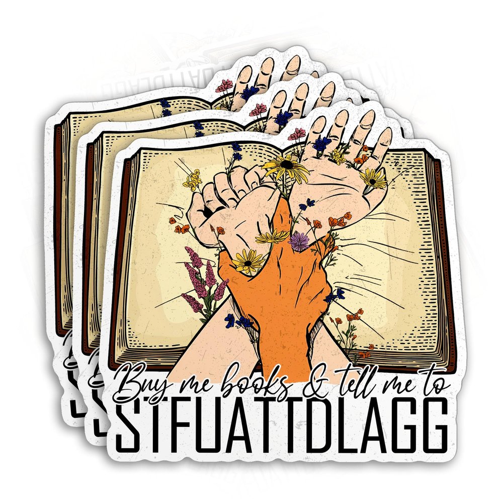 (3pcs-3") Buy Me Books and Tell Me to STFUATTDLAGG Sticker Funny Book Reader Quote Die-Cut Waterproof Vinyl Sticker for Kindle Books Laptop Water Bottle Case Decal Stuff Birthday Gift 3 Inches