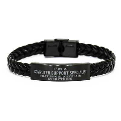 I'm a Computer Support Specialist that should explain everything Computer Support Specialist Braided Leather Bracelet Gifts, Sarcasm Computer Support Specialist Coworker Birthday Gifts For Friend Gag