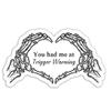 314PI You Had Me at Trigger Warning Sticker - Funny Smut, Bookish Water Assistant for Laptop, Phone, Water Bottle - Gift for Boy, Adult, Girl, Reading (Size 4") view 1