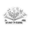 314PI (3pcs) Go Away I'm Reading Sticker, Bookish Water Aissistant Die-Cut Vinyl Stickers for Laptop, Phone, Water Bottles, Skateboard, Bookish Stickers for Kindle, Book Stickers for Adults, Bookish Gifts, Funny Stickers Gifts for Book Lovers Boys an view 1
