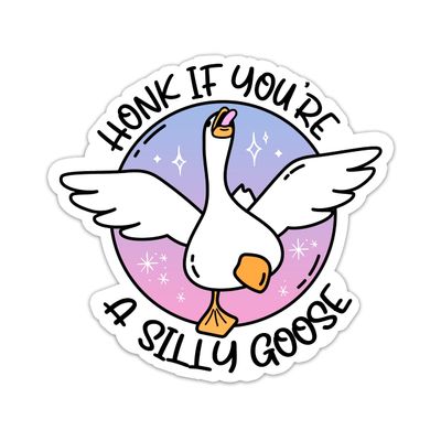 314PI Honk If You're Silly Goose Stickers, Silly Goose Water Assistant Die Cut Sticker for Laptop Phone Water Bottle Skateboard, Goose Sticker, Funny Goose Sticker, Funny Gifts for Girlfriend Boyfriend (Size 4")