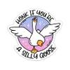 314PI Honk If You're Silly Goose Stickers, Silly Goose Water Assistant Die Cut Sticker for Laptop Phone Water Bottle Skateboard, Goose Sticker, Funny Goose Sticker, Funny Gifts for Girlfriend Boyfriend (Size 4") view 1