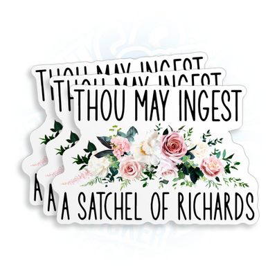 (3Pcs-3") Thou May Ingest a Satchel of Richards Sticker Flower Floral Funny Sarcastic Vinyl Die-Cut Stickers for Hard Hat Water Bottle Laptop Skateboard Decal Decoration Stuff Birthday Gifts 3 Inches