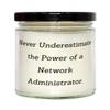 Never Underestimate The Power of a Network. Scent Candle, Network Administrator Present from Boss, Funny for Coworkers, Network Administrator Gift Ideas, Network Admin Gift Ideas, Net Admin Gift view 1