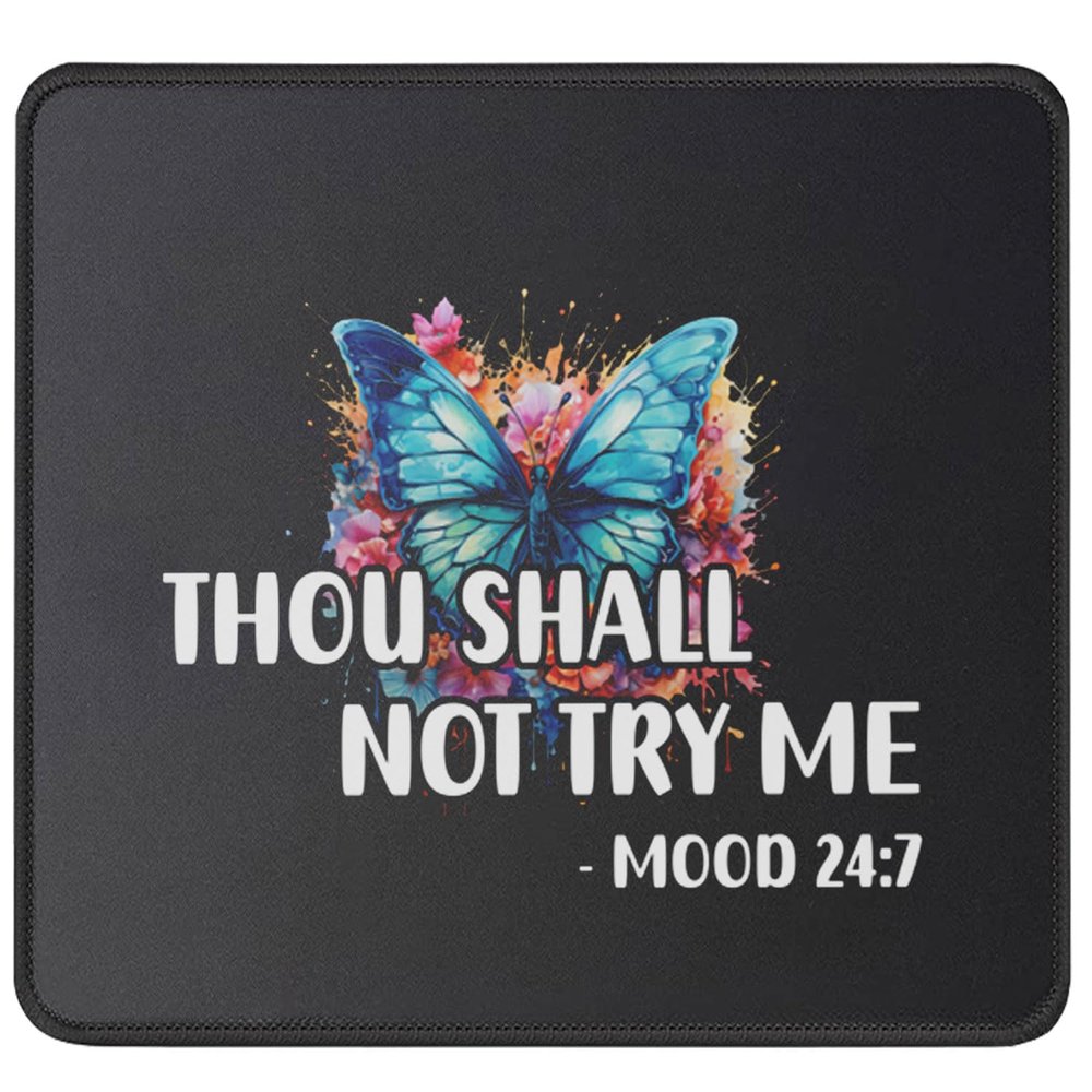 Thou Shall Not Try Me Mood 24:7 Funny Mouse Pad - Bestie Gifts - Sarcastic and Fun Gifts for Friends - Christian Religious Mouse Mat 9.5 Inch