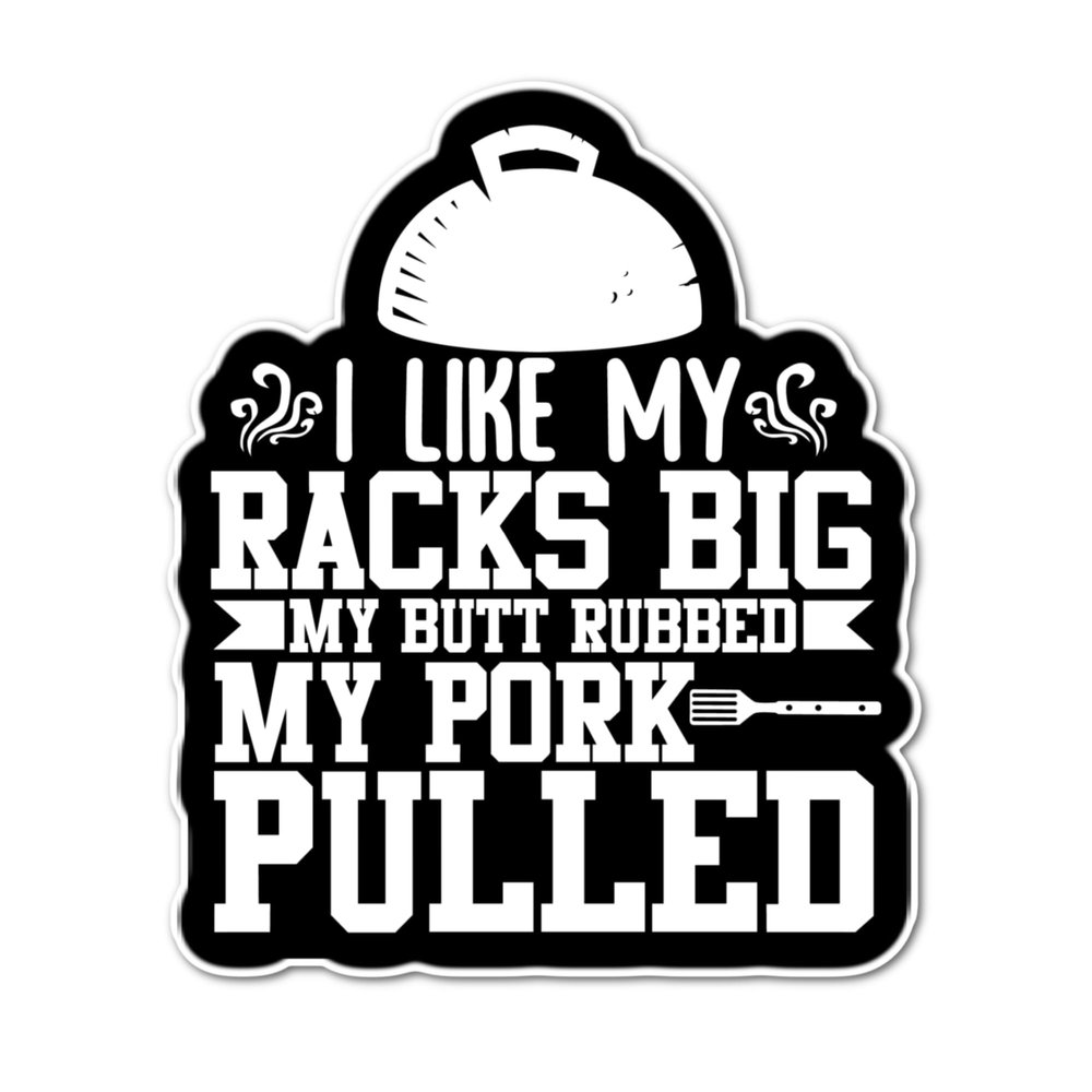 3" Grilling Grill Cook Meat Butt Rubbed Pulled Pork Racks Big Chef Man Backyard Party BBQ Laminated Laptop Sticker tablet laptop pc text gift perfect for tablet pc kindle tumbler mug and more